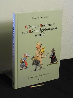 Bild des Verkufers fr Wie den Berlinern ein Br aufgebunden wurde - Geschichten aus Berlin - zum Verkauf von Erlbachbuch Antiquariat