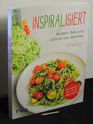 Inspiralisiert - Nudeln, Reis und Snacks aus Gemüse - Originaltitel: Inspiralized -