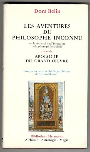 Les aventures du philosophe inconnu en la recherche et l'invention de la pierre philosophale. Sui...