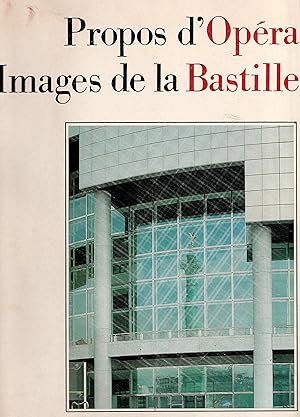 Propos d'Opéra. Images de la Bastille
