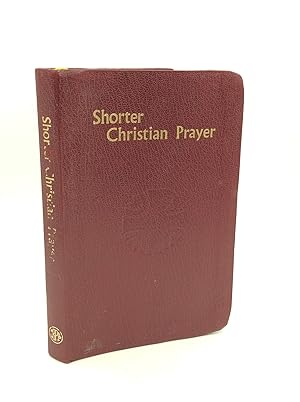 Seller image for SHORTER CHRISTIAN PRAYER: The Four-Week Psalter of the Liturgy of the Hours Containing Morning Prayer and Evening Prayer with Selections for the Entire Year for sale by Kubik Fine Books Ltd., ABAA