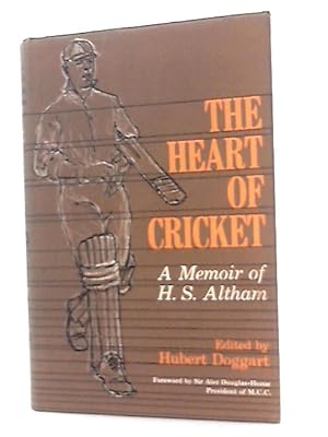 Seller image for The Heart of Cricket: A Memoir of H.S.Altham for sale by World of Rare Books