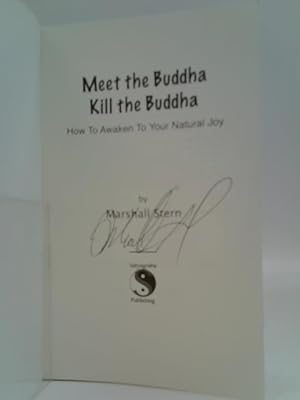 Seller image for Meet the Buddha, Kill the Buddha: How to Awaken to Your Natural Joy for sale by World of Rare Books
