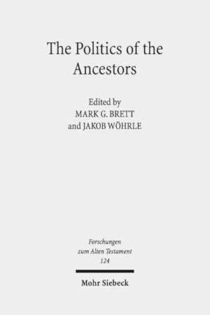 Bild des Verkufers fr Politics of the Ancestors : Exegetical and Historical Perspectives on Genesis 12-36 zum Verkauf von GreatBookPrices