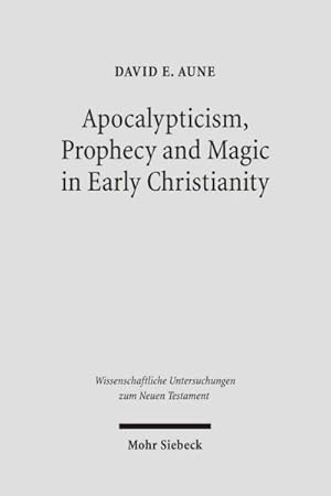 Bild des Verkufers fr Apocalypticism, Prophecy and Magic in Early Christianity : Collected Essays zum Verkauf von GreatBookPrices