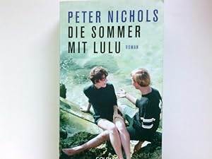 Seller image for Die Sommer mit Lulu : Roman. Peter Nichols ; aus dem Englischen bersetzt von Dorothee Merkel / Goldmann ; 48585 for sale by Antiquariat Buchhandel Daniel Viertel