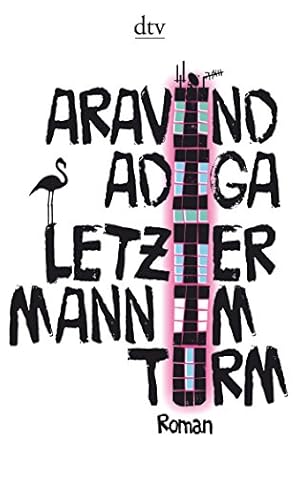 Immagine del venditore per Letzter Mann im Turm : Roman. Aravind Adiga. Aus dem Engl. von Susann Urban und Ilija Trojanow / dtv ; 14249 venduto da Antiquariat Buchhandel Daniel Viertel