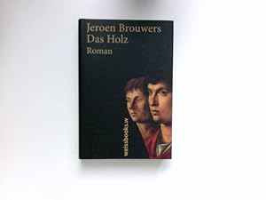 Bild des Verkufers fr Das Holz : Roman. zum Verkauf von Antiquariat Buchhandel Daniel Viertel