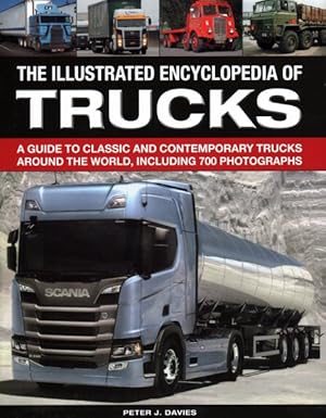 Imagen del vendedor de Illustrated Encyclopedia of Trucks : A Guide to Classic and Contemporary Trucks Around the World, Including 700 Photographs a la venta por GreatBookPrices