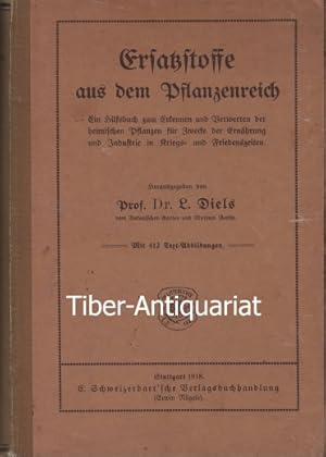 Ersatzstoffe aus dem Pflanzenreich. Ein Hilfsbuch zum Erkennen und Verwerten der heimischen Pflan...