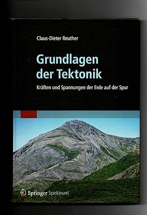 Seller image for Claus-Dieter Reuther, Grundlagen der Tektonik : Kräften und Spannungen der Erde auf der Spur for sale by sonntago DE