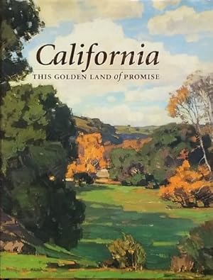 Bild des Verkufers fr California: This Golden Land of Promise zum Verkauf von LEFT COAST BOOKS