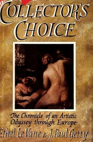 Bild des Verkufers fr Collector's Choice: The Chronicle of an Artistic Odyssey through Europe zum Verkauf von LEFT COAST BOOKS