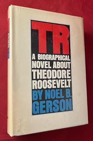 TR: A Biographical Novel About Theodore Roosevelt (SIGNED 1ST)