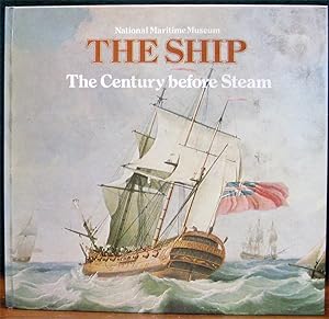 Bild des Verkufers fr THE SHIP.# The Century before Steam. The Development of the Sailing Ship, 1700-1820. zum Verkauf von The Antique Bookshop & Curios (ANZAAB)