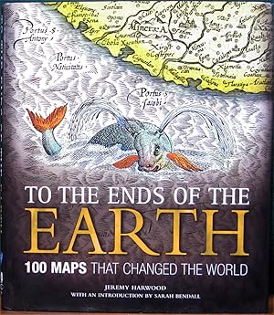 Immagine del venditore per TO THE ENDS OF THE EARTH.# 100 Maps That Changed the World. venduto da The Antique Bookshop & Curios (ANZAAB)