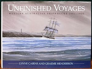 Seller image for UNFINISHED VOYAGES.# Western Australian Shipwrecks, 1881-1900. for sale by The Antique Bookshop & Curios (ANZAAB)