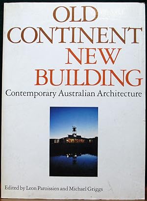 Image du vendeur pour OLD CONTINENT, NEW BUILDING.# Contemporary Australian Architecture. mis en vente par The Antique Bookshop & Curios (ANZAAB)