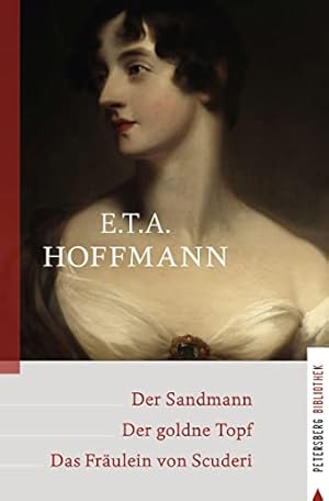 Image du vendeur pour Der Sandmann - Der goldne Topf - Das Frulein von Scuderi (Petersberg Bibliothek) mis en vente par ABC Versand e.K.
