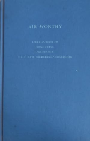 Image du vendeur pour Air Worthy. Liber Amicorum honouring Professor Dr I. H. Ph. Diederiks-Verschoor. mis en vente par FIRENZELIBRI SRL