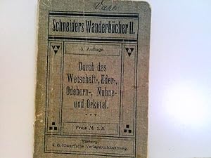 Schneiders Wanderbücher II. Durch das Wetschaft-, Eder-, Odeborn-, Nuhne- und Orketal.
