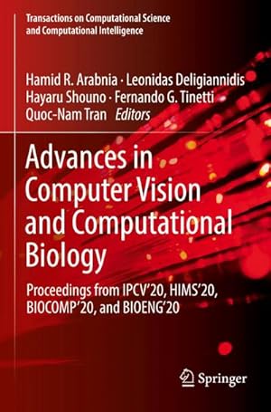 Bild des Verkufers fr Advances in Computer Vision and Computational Biology : Proceedings from IPCV'20, HIMS'20, BIOCOMP'20, and BIOENG'20 zum Verkauf von AHA-BUCH GmbH