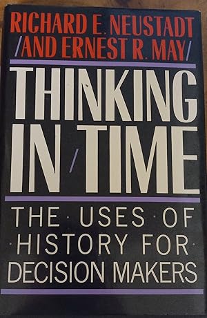 Seller image for Thinking in Time: The Uses of History for Decision Makers for sale by The Book House, Inc.  - St. Louis