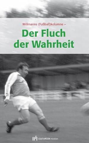 Der Fluch der Wahrheit. Willmanns Fußballkolumne.