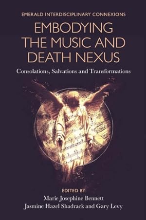 Seller image for Embodying the Music and Death Nexus : Consolations, Salvations and Transformations for sale by GreatBookPrices