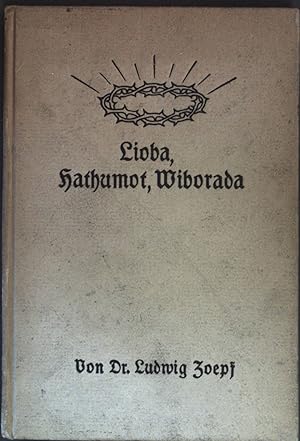 Imagen del vendedor de Lioba, Hathumot, Wiborada : Drei Heilige des deutschen Mittelalters. a la venta por books4less (Versandantiquariat Petra Gros GmbH & Co. KG)