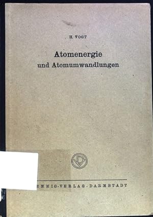 Imagen del vendedor de Atomenergie und Atomumwandlungen : Eine Einfhrung in die aktuellen Probleme der Kernphysik f. Techniker u. Naturwissenschaftler. a la venta por books4less (Versandantiquariat Petra Gros GmbH & Co. KG)