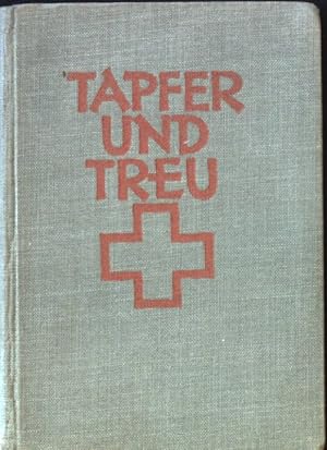 Bild des Verkufers fr Tapfer und Treu : Grundstze und Gebete des Schweizer Wehrmanns. zum Verkauf von books4less (Versandantiquariat Petra Gros GmbH & Co. KG)