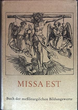 Bild des Verkufers fr Missa Est: Buch der meliturgischen Bildungswerte. zum Verkauf von books4less (Versandantiquariat Petra Gros GmbH & Co. KG)