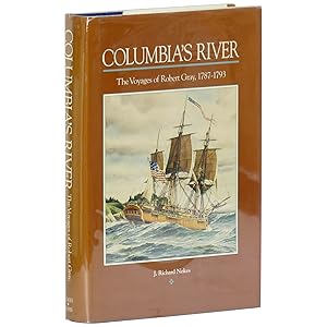 Columbia's River: The Voyages of Robert Gray, 1787-1793