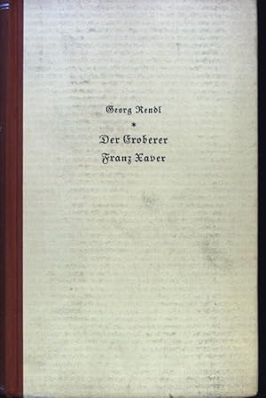 Seller image for Der Eroberer Franz Xaver. for sale by books4less (Versandantiquariat Petra Gros GmbH & Co. KG)