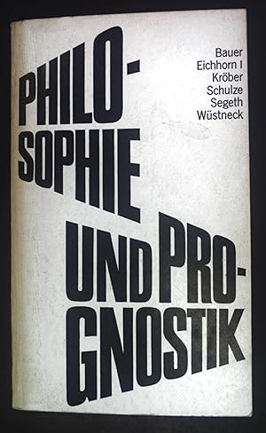 Seller image for Philosophie und Prognostik : Weltanschauliche u. methodolog. Probleme d. Gesellschaftsprognose. for sale by books4less (Versandantiquariat Petra Gros GmbH & Co. KG)