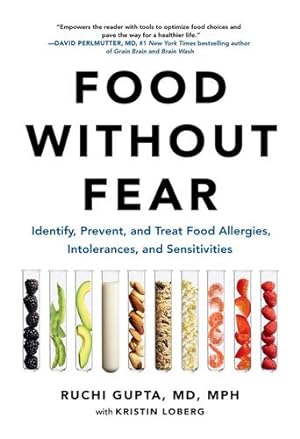Seller image for Food Without Fear: Identify, Prevent, and Treat Food Allergies, Intolerances, and Sensitivities by Gupta MD MPH, Ruchi [Paperback ] for sale by booksXpress
