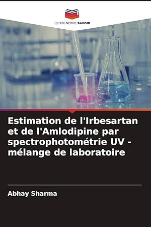 Bild des Verkufers fr Estimation de l\ Irbesartan et de l\ Amlodipine par spectrophotomtrie UV - mlange de laboratoire zum Verkauf von moluna