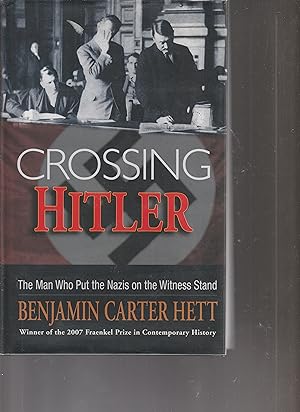 Immagine del venditore per CROSSING HITLER. The Man Who Put the Nazis on the Witness Stand venduto da BOOK NOW