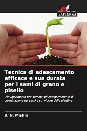 Bild des Verkufers fr Tecnica di adescamento efficace e sua durata per i semi di grano e pisello zum Verkauf von moluna