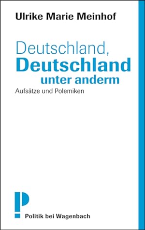 Seller image for Deutschland, Deutschland unter anderm : Aufstze und Polemiken / Ulrike Marie Meinhof; Politik bei Wagenbach for sale by Licus Media