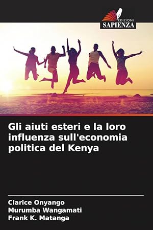 Seller image for Gli aiuti esteri e la loro influenza sull\ economia politica del Kenya for sale by moluna