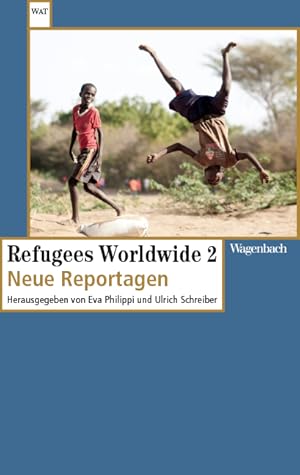 Seller image for Refugees worldwide, Teil: 2., Neue Reportagen / herausgegeben von Eva Philippi und Ulrich; Wagenbachs Taschenbuch : 813 for sale by Licus Media