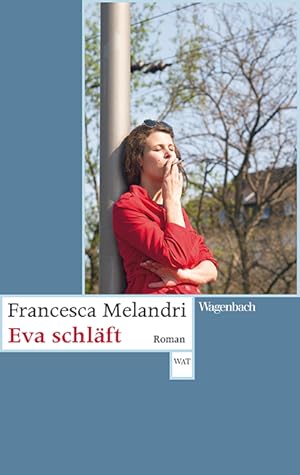 Eva schläft : Roman / Francesca Melandri ; aus dem Italienischen von Bruno Genzler; Wagenbachs Ta...