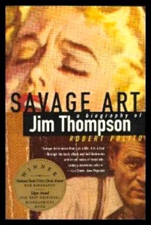 Immagine del venditore per SAVAGE ART - A Biography of Jim Thompson venduto da W. Fraser Sandercombe