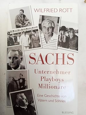 Bild des Verkufers fr Sachs - Unternehmer, Playboys, Millionre Eine Geschichte von Vtern und Shnen zum Verkauf von Allguer Online Antiquariat