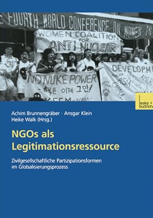 Imagen del vendedor de NGOs als Legitimationsressource Zivilgesellschaftliche Partizipationsformen im Globalisierungsprozess a la venta por Berliner Bchertisch eG