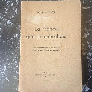 La FRANCE que je cherchais .Les impressions d'un Russe engagé volontaire en France