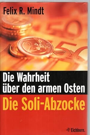 Seller image for Die Soli-Abzocke: Die Wahrheit ber den armen Osten for sale by Antiquariat Jterbook, Inh. H. Schulze