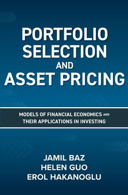 Immagine del venditore per Portfolio Selection and Asset Pricing : Models of Financial Economics and Their Applications in Investing venduto da GreatBookPrices